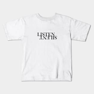 LISTEN SILENT Kids T-Shirt